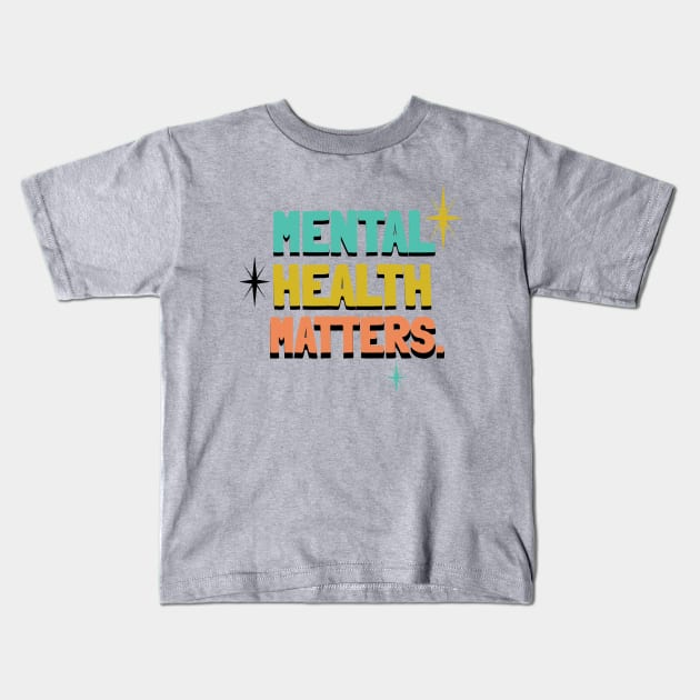 Mental Health Matters Mental Health Awareness Kids T-Shirt by TayaDesign